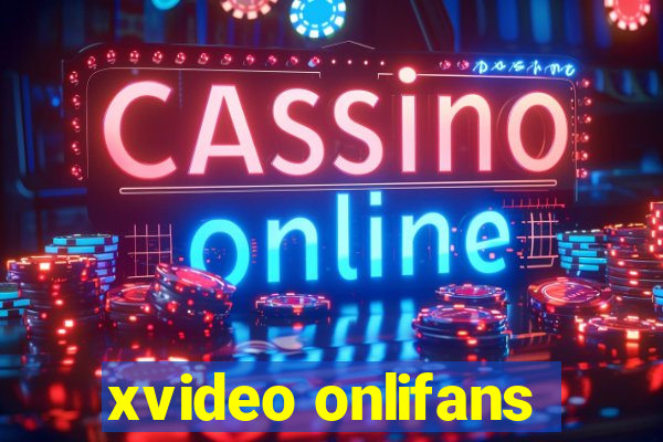 xvideo onlifans